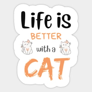 Life is better with a CAt Sticker